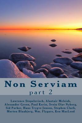 Non Serviam, part 2: Issues 18-24 by Sid Parker, Ken MacLeod