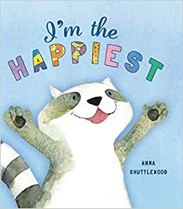 Storytime: I'm the Happiest by Anna Shuttlewood