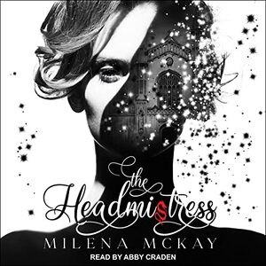 The Headmistress by Milena McKay