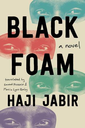 Black Foam: A Novel by Haji Jabir