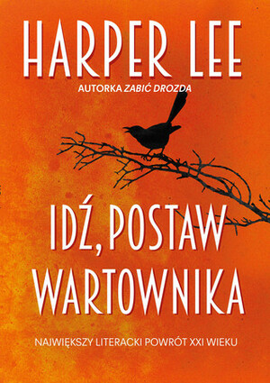 Idź, postaw wartownika by Harper Lee