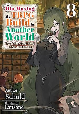 Min-Maxing My TRPG Build in Another World: Volume 8 by Schuld