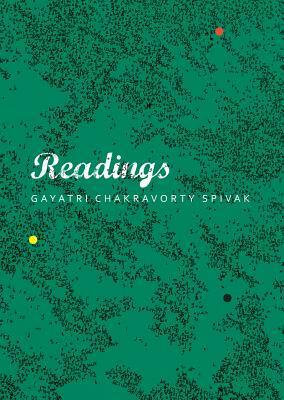 Readings by Gayatri Chakravorty Spivak, Lara Choksey