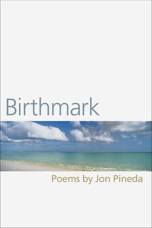 Birthmark by Jon Pineda