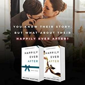 Happily Ever After: Part III & IV by Melanie Martins