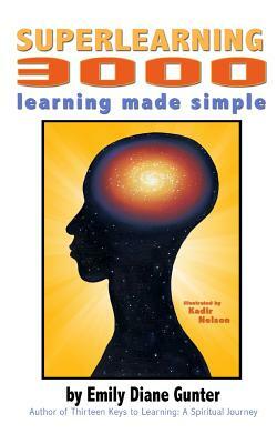 Superlearning 3000: learning made simple by Emily Diane Gunter