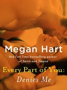 Every Part of You: Denies Me by Megan Hart