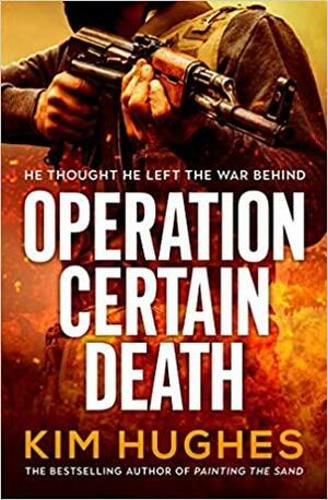 Operation Certain Death by Kim Hughes