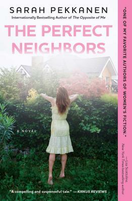 The Perfect Neighbors by Sarah Pekkanen