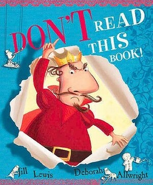 Don't Read This Book! by Deborah Allwright, Jill Lewis