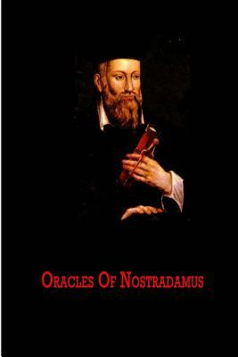 Oracles Of Nostradamus by Charles a. Ward