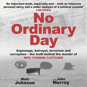 No Ordinary Day by Richard Attlee, John Murray, Matt Johnson, Matt Johnson