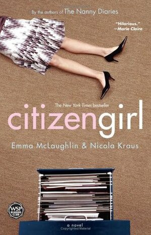 Citizen Girl by Emma McLaughlin, Nicola Kraus