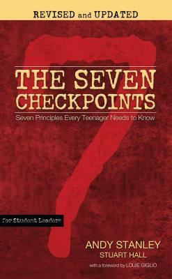 The Seven Checkpoints for Student Leaders: Seven Principles Every Teenager Needs to Know by Stuart Hall, Andy Stanley