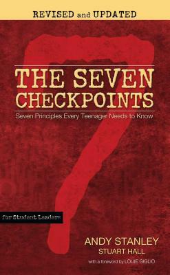 The Seven Checkpoints for Student Leaders: Seven Principles Every Teenager Needs to Know by Andy Stanley, Stuart Hall