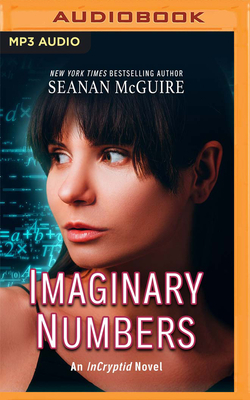 Imaginary Numbers by Seanan McGuire
