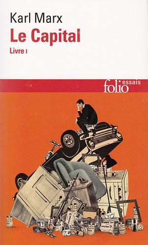 Le Capital, livre 1 by Karl Marx