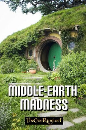 Middle-earth Madness by Cliff Broadway, John Webster, J.W. Braun, Kirsten Cairns, Catherine Frizat, Michael Urban, Kristin Thompson, Larry Curtis, K.M. Rice