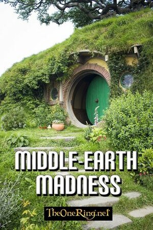 Middle-earth Madness by Larry Curtis, Cliff Broadway, K.M. Rice, J.W. Braun, Michael Urban, Catherine Frizat, Kristin Thompson, Kirsten Cairns, John Webster