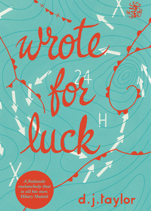 Wrote For Luck: Stories by D.J. Taylor