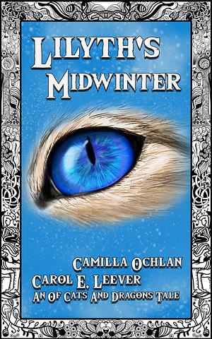 Lilyth's Midwinter by Camilla Ochlan, Carol E. Leever