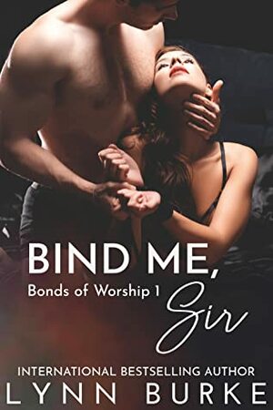 Bind Me, Sir by Lynn Burke