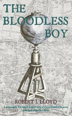 The Bloodless Boy by Robert J. Lloyd