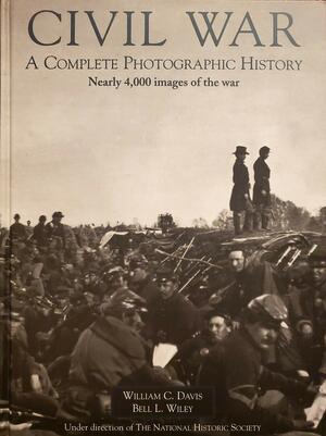 Civil War Album: A Complete Photographic History: Fort Sumter to Appomattox by William C. Davis