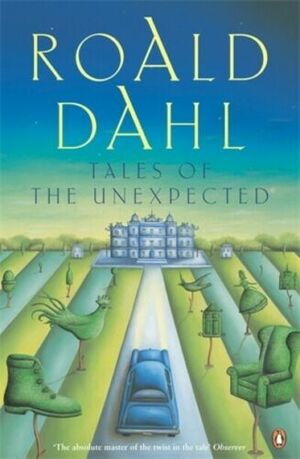 Tales of the Unexpected by Roald Dahl