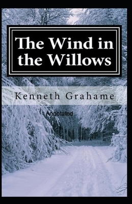 The Wind in the Willows Annotated by Kenneth Grahame