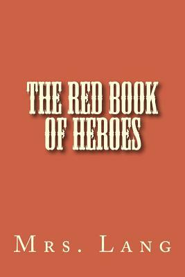 The Red Book of Heroes by Mrs Lang