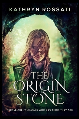 The Origin Stone by Kathryn Rossati