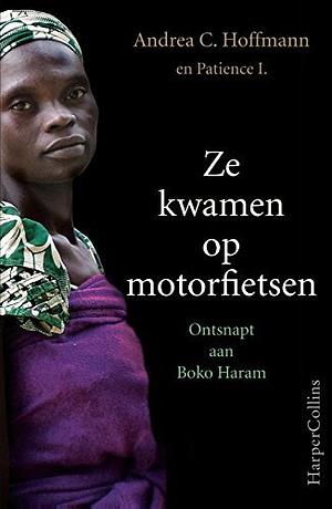 Ze kwamen op motorfietsen by Andrea C. Hoffmann