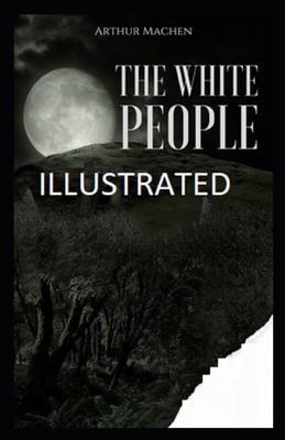 The White People Illustrated by Arthur Machen