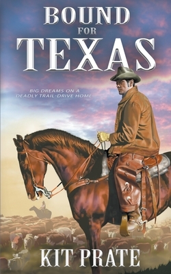 Bound For Texas by Kit Prate