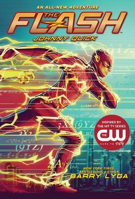 Flash: Johnny Quick: (the Flash Book 2) by Barry Lyga