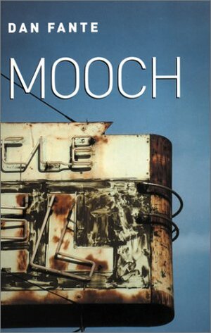 Mooch by Anthony Bourdain, Dan Fante