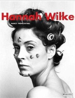 Hannah Wilke by Nancy Princenthal