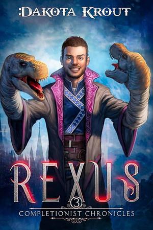 Rexus by Dakota Krout