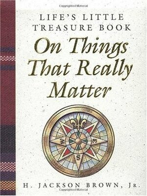 Life's Little Treasure Book on Things that Really Matter by H. Jackson Brown Jr.