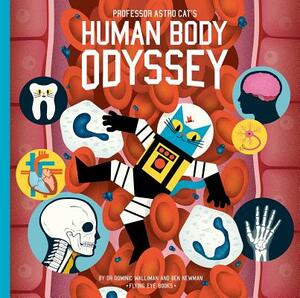 Professor Astro Cat's Human Body Odyssey by Dominic Walliman