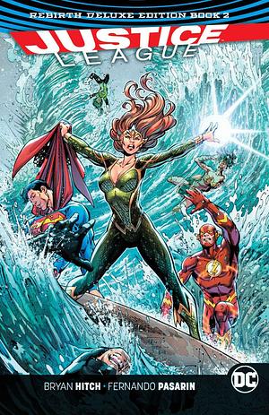 Justice League: Rebirth Deluxe Edition, Book 2 by Daniel Henriques, Bryan Hitch