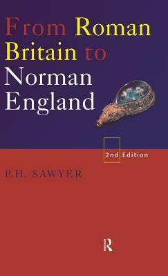 From Roman Britain to Norman England by P. H. Sawyer