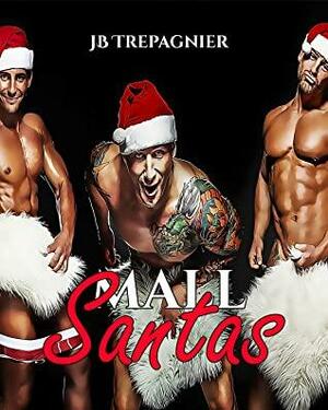 Mall Santas by J.B. Trepagnier