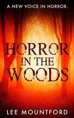 Horror in the Woods by Lee Mountford