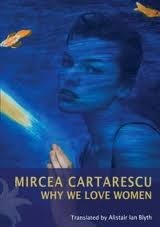 Why We Love Women by Mircea Cărtărescu
