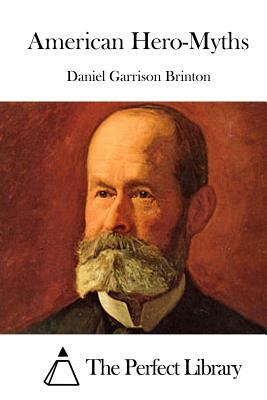 American Hero-Myths by Daniel Garrison Brinton