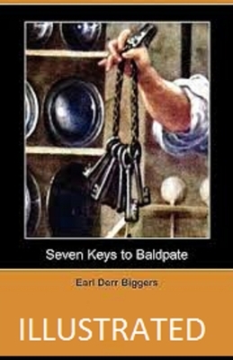 Seven Keys to Baldpate Illustrated by Earl Derr Biggers