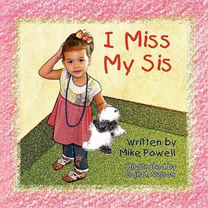 I Miss My Sis by Mike Powell