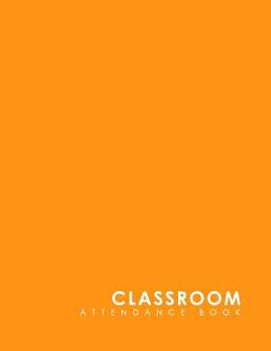 Classroom Attendance Book by Rogue Plus Publishing